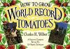 How_to_grow_world_record_tomatoes