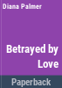 Betrayed_by_love