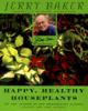Jerry_Baker_s_Happy__healthy_house_plants