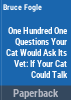 101_questions_your_cat_would_ask_its_vet_if_your_cat_could_talk